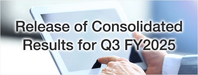 Release of Consolidated Results for Q3 FY2025